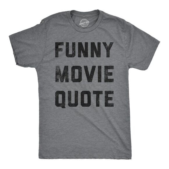 Mens Funny Movie Quote T Shirt Hilarious Movies Lovers Joke Tee for Guys - Picture 1 of 4